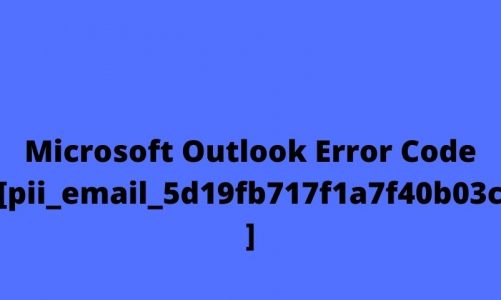 [Fixed] – [pii_email_5d19fb717f1a7f40b03c] Email Error Code In Microsoft Outlook Application