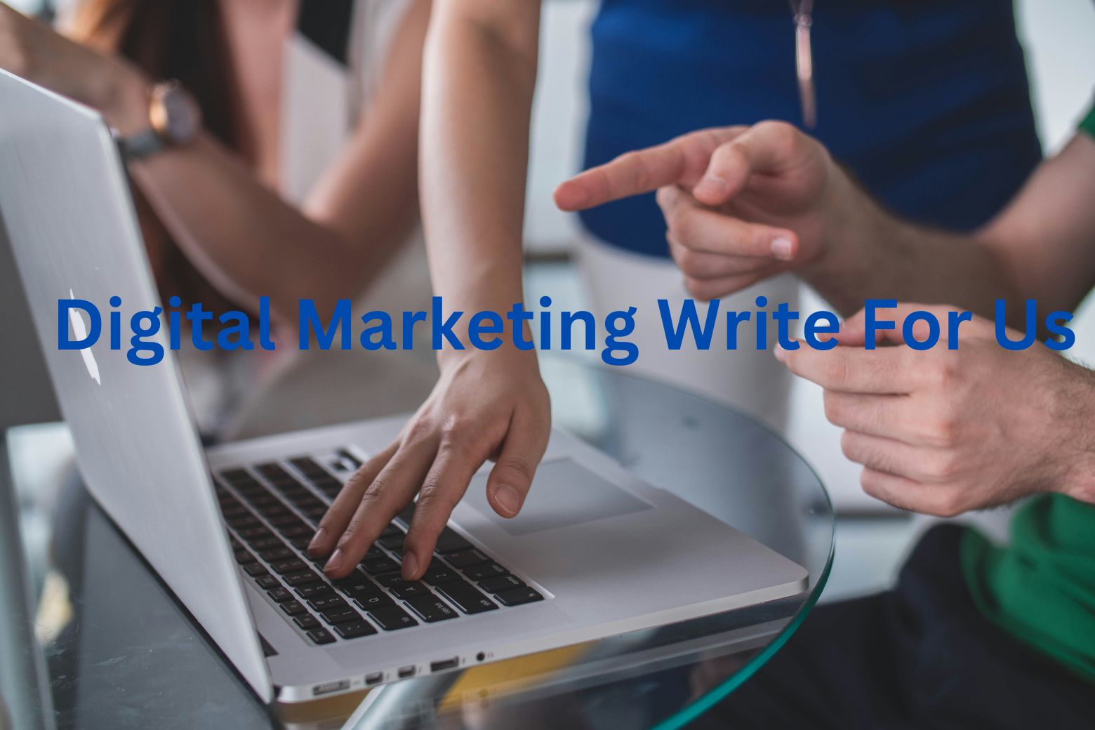 Digital Marketing Write For Us